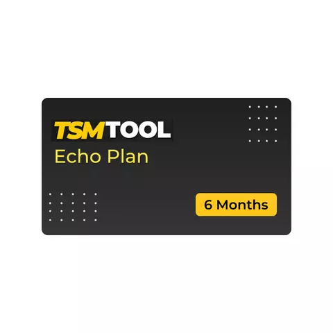 TSM Tool Echo Plan (6 Months)